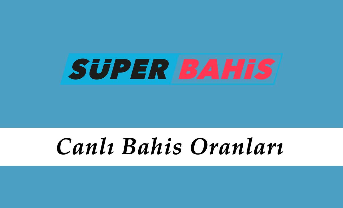 Süperbahis Canlı Bahis Oranları