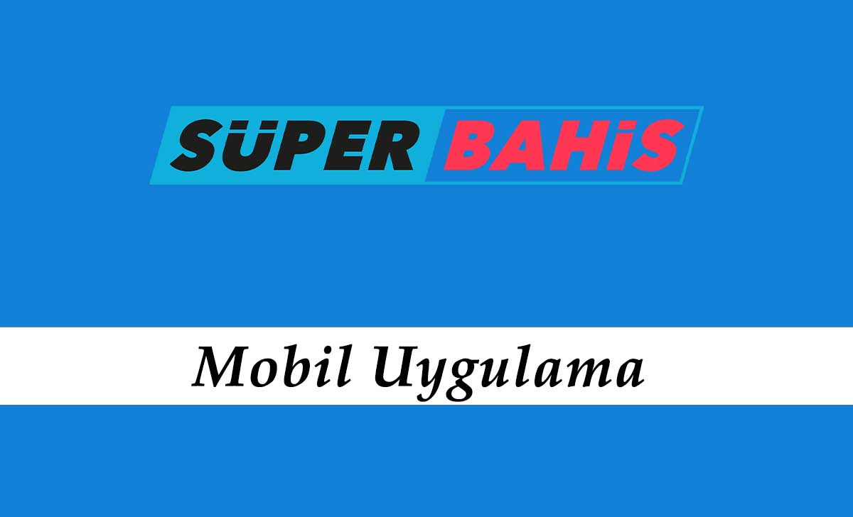 Süperbahis Mobil Uygulama